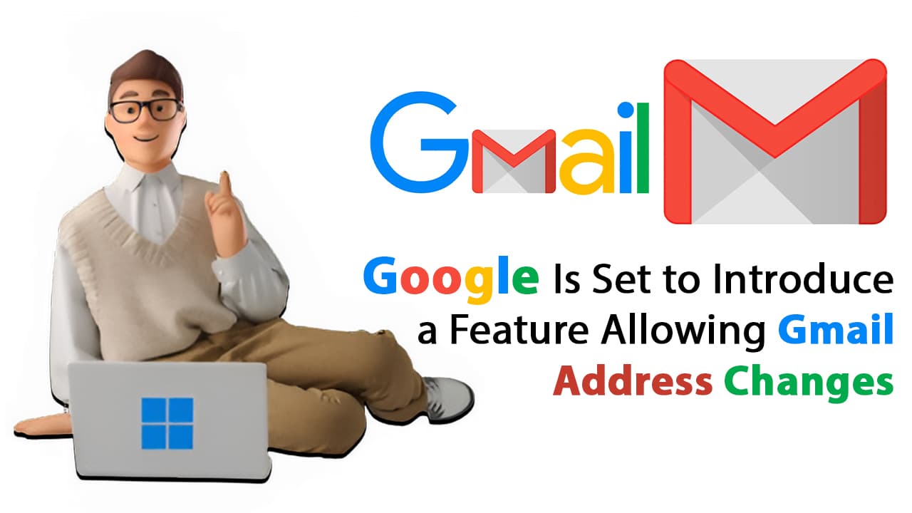Google Is Set to Introduce a Feature Allowing Gmail Address Changes